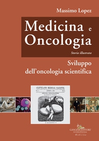 Medicina e oncologia. Storia illustrata - Vol. 6 - Librerie.coop Medicina e oncologia. Storia illustrata - Vol. 6 - Librerie.coop