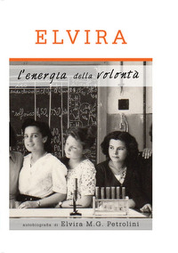 Elvira, l'energia della volontà - Librerie.coop Elvira, l'energia della volontà - Librerie.coop