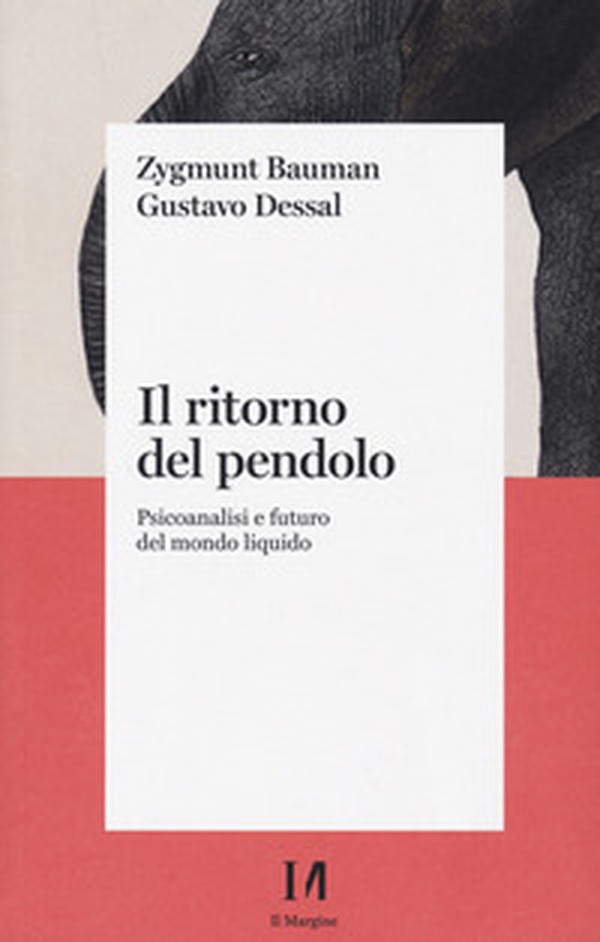 Il ritorno del pendolo. Psicoanalisi e futuro del mondo liquido - Librerie.coop Il ritorno del pendolo. Psicoanalisi e futuro del mondo liquido - Librerie.coop