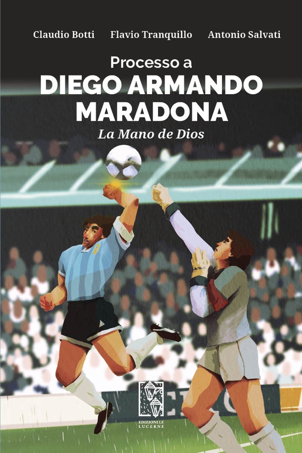 Processo a Diego Armando Maradona - Librerie.coop Processo a Diego Armando Maradona - Librerie.coop