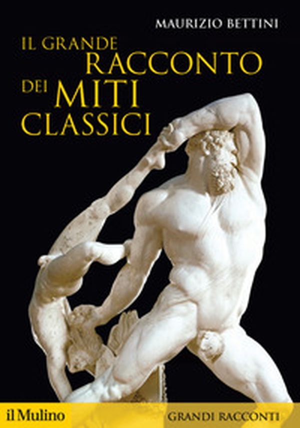 Il grande racconto dei miti classici - Librerie.coop Il grande racconto dei miti classici - Librerie.coop