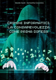 Crimini informatici: la consapevolezza come prima difesa - Librerie.coop Crimini informatici: la consapevolezza come prima difesa - Librerie.coop