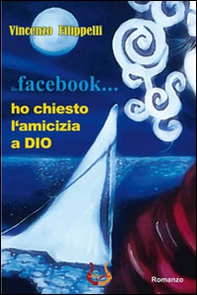 Su facebook... ho chiesto l'amicizia a Dio - Librerie.coop Su facebook... ho chiesto l'amicizia a Dio - Librerie.coop