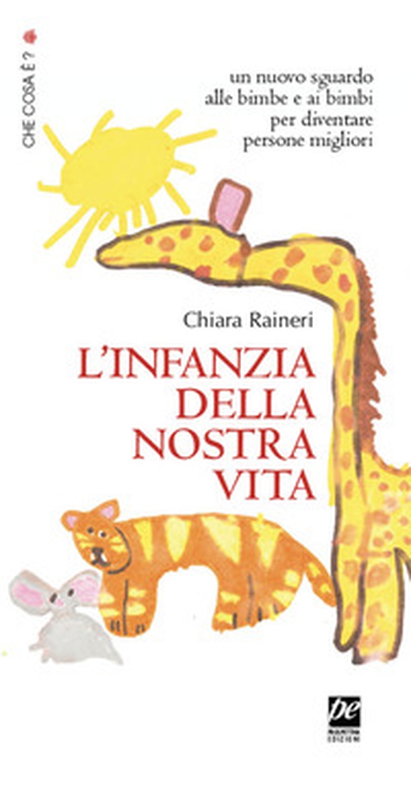 L'infanzia della nostra vita - Librerie.coop L'infanzia della nostra vita - Librerie.coop