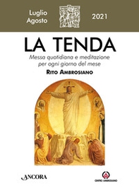 La tenda. Messa quotidiana e meditazione per ogni giorno del mese. Rito Ambrosiano - Librerie.coop