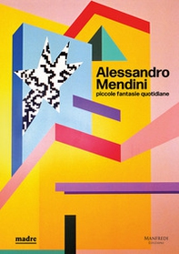 Alessandro Mendini. Piccole fantasie quotidiane - Librerie.coop