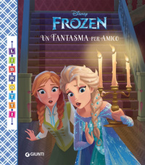 Un fantasma per amico. Frozen. Librotti - Librerie.coop Un fantasma per amico. Frozen. Librotti - Librerie.coop
