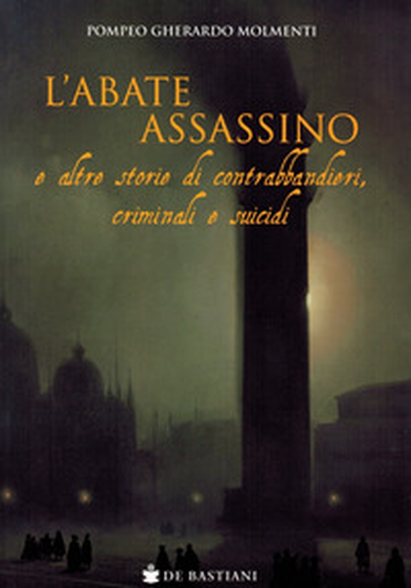 L'abate assassino e altre storie di contrabbandieri, criminali e suicidi - Librerie.coop L'abate assassino e altre storie di contrabbandieri, criminali e suicidi - Librerie.coop