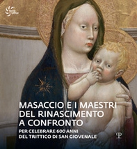 Masaccio e i maestri del Rinascimento a confronto. Catalogo della mostra (Reggello, 23 aprile-23 ottobre 2022) - Librerie.coop
