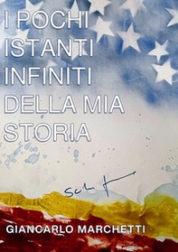 I pochi istanti infiniti della mia storia - Librerie.coop