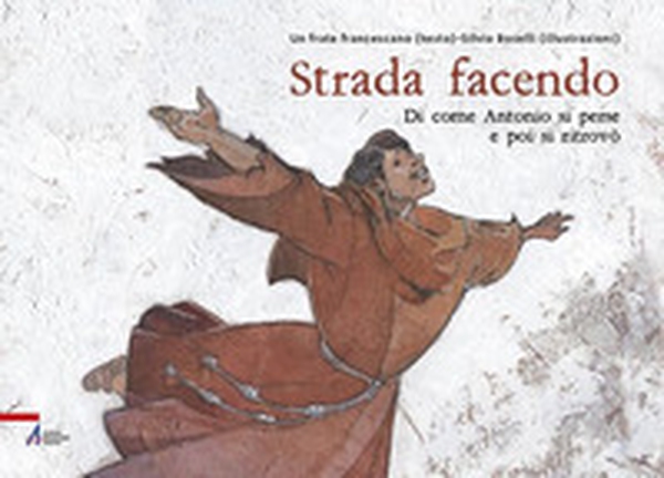 Strada facendo.... Di come Antonio si perse e poi si ritrovò - Librerie.coop Strada facendo.... Di come Antonio si perse e poi si ritrovò - Librerie.coop