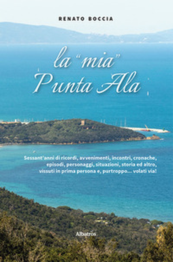 La «mia» Punta Ala - Librerie.coop La «mia» Punta Ala - Librerie.coop