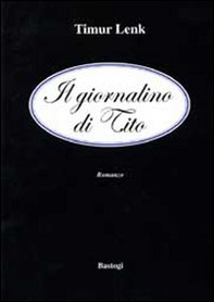 Il giornalino di Tito - Librerie.coop Il giornalino di Tito - Librerie.coop