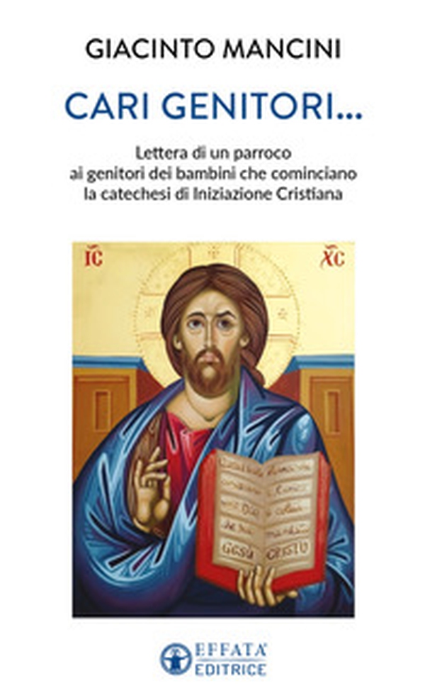 Cari genitori...Lettera di un parroco ai genitori dei bambini che cominciano la catechesi di iniziazione cristiana - Librerie.coop Cari genitori...Lettera di un parroco ai genitori dei bambini che cominciano la catechesi di iniziazione cristiana - Librerie.coop