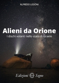 Alieni da Orione. I dischi volanti nello stato di Israele - Librerie.coop
