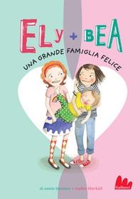 Una grande famiglia felice. Ely + Bea - Vol. 11 - Librerie.coop