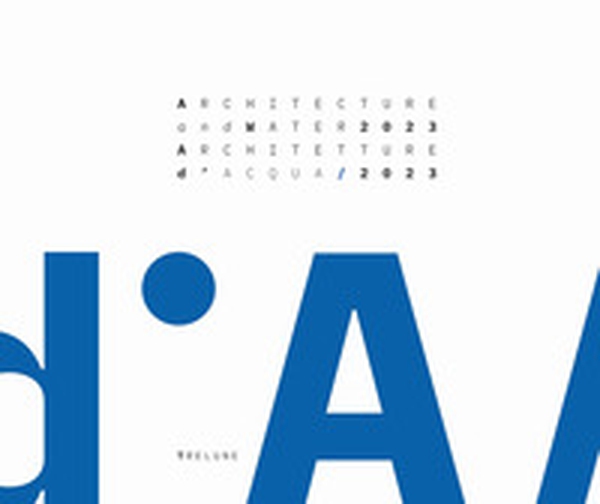 Architecture and Water 2023. From the Garda Lake to the Po River-Architetture d'Acqua 2023 - Librerie.coop Architecture and Water 2023. From the Garda Lake to the Po River-Architetture d'Acqua 2023 - Librerie.coop