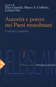 Autorità e potere nei Paesi musulmani. Concetti e pratiche - Librerie.coop