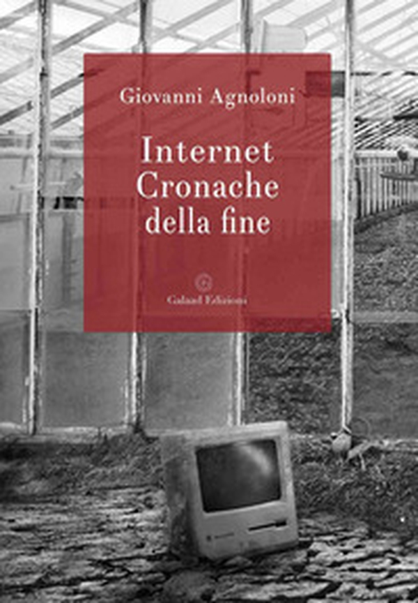 Internet. Cronache della fine - Librerie.coop Internet. Cronache della fine - Librerie.coop
