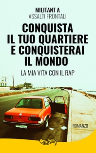 Conquista il tuo quartiere conquisterai il mondo - Librerie.coop Conquista il tuo quartiere conquisterai il mondo - Librerie.coop