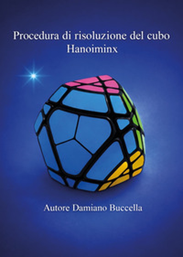 Procedura di risoluzione del cubo Hanoiminx - Librerie.coop