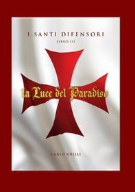 La luce del paradiso. I santi difensori - Vol. 3 - Librerie.coop