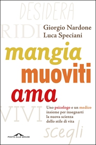 Mangia, muoviti, ama - Librerie.coop Mangia, muoviti, ama - Librerie.coop