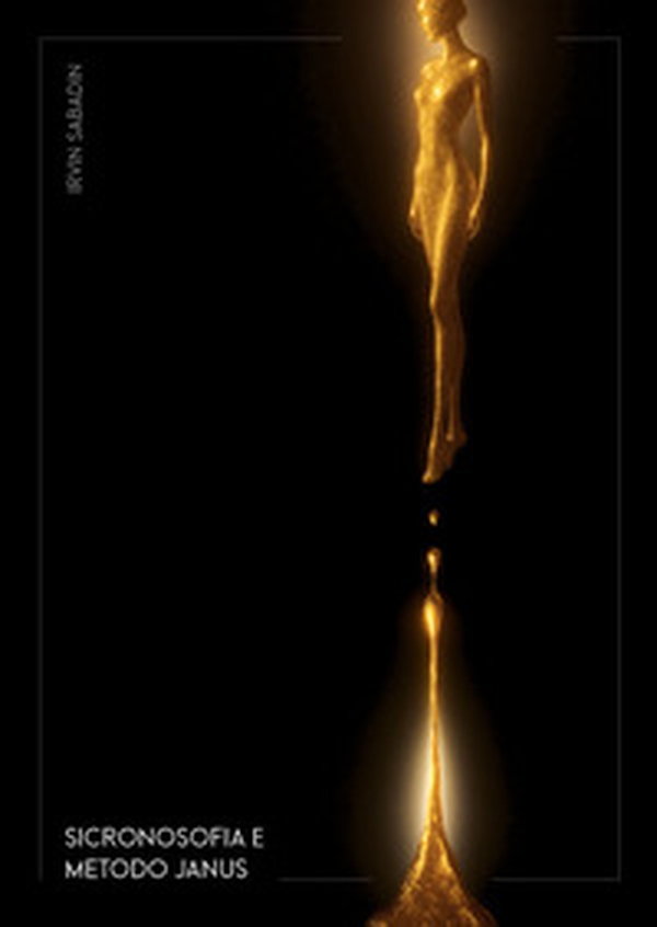 Sincronosofia e metodo Janus. Una visione evolutiva dell'essere umano nell'era dell'acquario - Librerie.coop