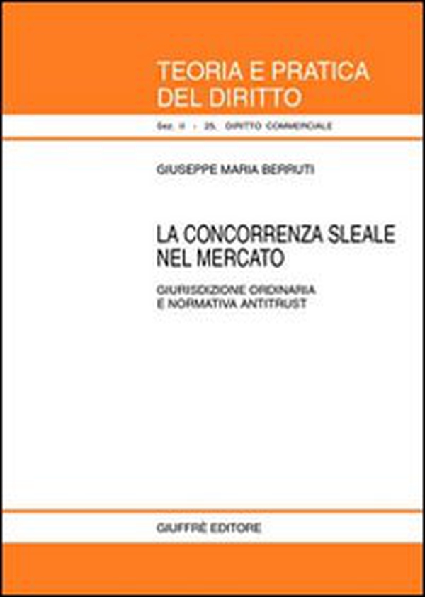 La concorrenza sleale nel mercato. Giurisdizione ordinaria e normativa antitrust - Librerie.coop La concorrenza sleale nel mercato. Giurisdizione ordinaria e normativa antitrust - Librerie.coop