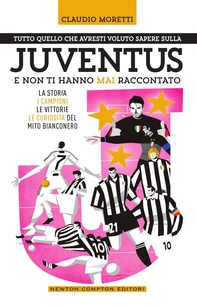 Tutto quello che avresti voluto sapere sulla Juventus e non ti hanno mai raccontato - Librerie.coop Tutto quello che avresti voluto sapere sulla Juventus e non ti hanno mai raccontato - Librerie.coop
