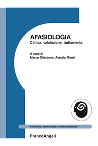 Afasiologia. Clinica, valutazione, trattamento - Librerie.coop