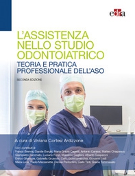 L'assistenza nello studio odontoiatrico. Teoria e pratica professionale dell'ASO - Librerie.coop
