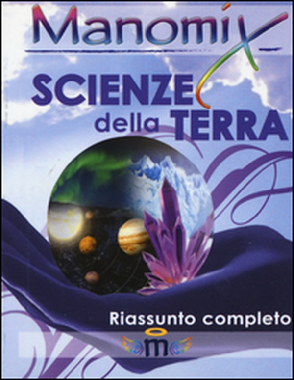 Manomix. Scienze della terra. Riassunto completo - Librerie.coop Manomix. Scienze della terra. Riassunto completo - Librerie.coop