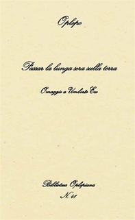 Passar la lunga sera sulla terra. Omaggio a Umberto Eco - Librerie.coop