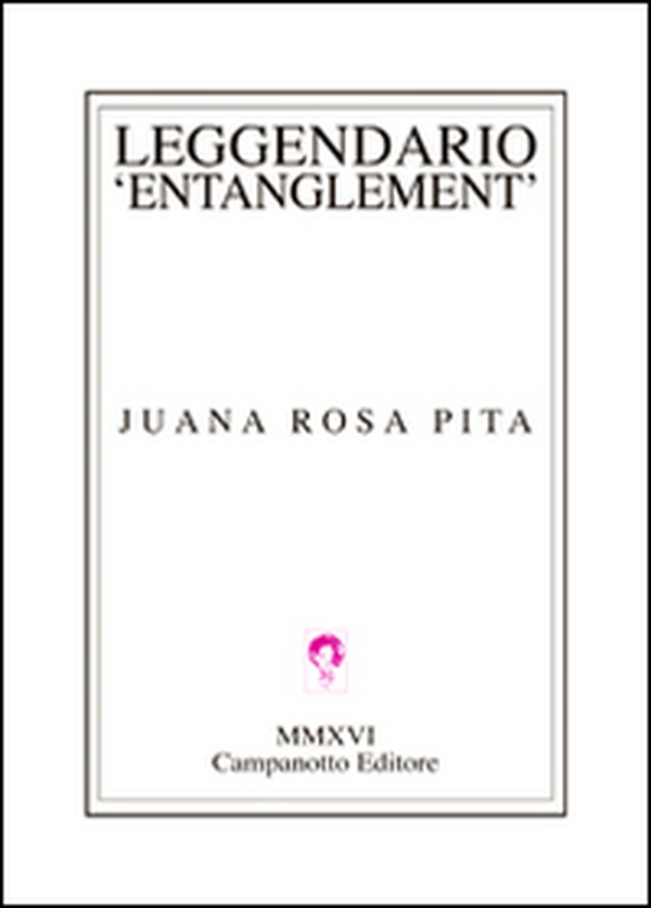 Leggendario entanglement. Ediz. italiana e spagnola - Librerie.coop Leggendario entanglement. Ediz. italiana e spagnola - Librerie.coop