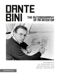 Dante Bini. The autobiography of an inventor - Librerie.coop