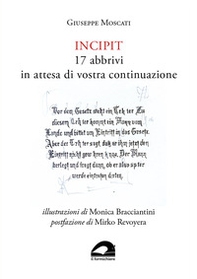 Incipit. 17 abbrivi in attesa di vostra continuazione - Librerie.coop