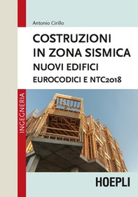 Costruzioni in zona sismica. Nuovi edifici. Eurocodici e NTC2018 - Librerie.coop Costruzioni in zona sismica. Nuovi edifici. Eurocodici e NTC2018 - Librerie.coop