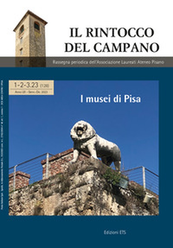 Il rintocco del campano. Rassegna periodica dell'Associazione Laureati Ateneo Pisano - Vol. 1-3 - Librerie.coop Il rintocco del campano. Rassegna periodica dell'Associazione Laureati Ateneo Pisano - Vol. 1-3 - Librerie.coop