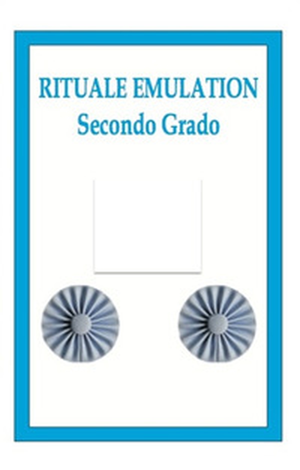 Rituale emulation. Secondo grado - Librerie.coop Rituale emulation. Secondo grado - Librerie.coop