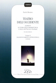 Teatro dell'Occidente. Elementi di storia della drammaturgia e dello spettacolo teatrale - Librerie.coop