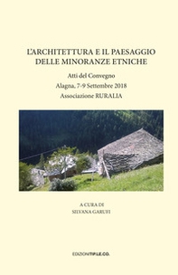 L'architettura e il paesaggio delle minoranze etniche. Atti del Convegno (Alagna, 7-9 Settembre 2018) - Librerie.coop