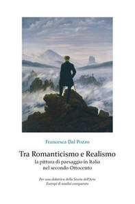 Tra Romanticismo e Realismo: la pittura di paesaggio in Italia nel secondo Ottocento - Librerie.coop