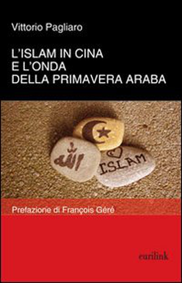 L'Islam in Cina e l'onda della primavera araba - Librerie.coop L'Islam in Cina e l'onda della primavera araba - Librerie.coop