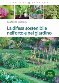 La difesa sostenibile nell'orto e nel giardino - Librerie.coop