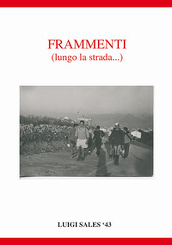 Frammenti. Lungo la strada... - Librerie.coop Frammenti. Lungo la strada... - Librerie.coop