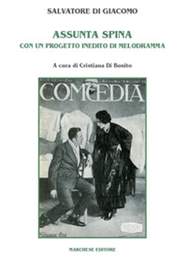 Assunta Spina. Con un progetto inedito di melodramma - Librerie.coop Assunta Spina. Con un progetto inedito di melodramma - Librerie.coop