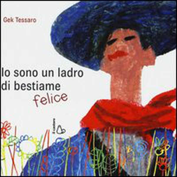 Io sono un ladro di bestiame felice - Librerie.coop Io sono un ladro di bestiame felice - Librerie.coop