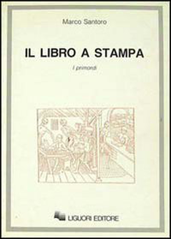 Il libro a stampa. I primordi - Librerie.coop Il libro a stampa. I primordi - Librerie.coop
