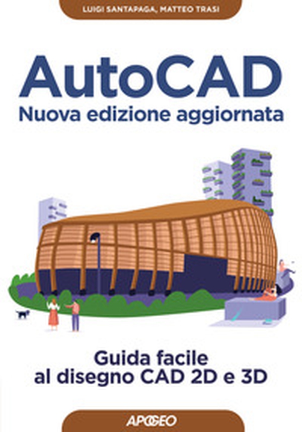 AutoCAD. Guida facile al disegno CAD 2D e 3D - Librerie.coop AutoCAD. Guida facile al disegno CAD 2D e 3D - Librerie.coop